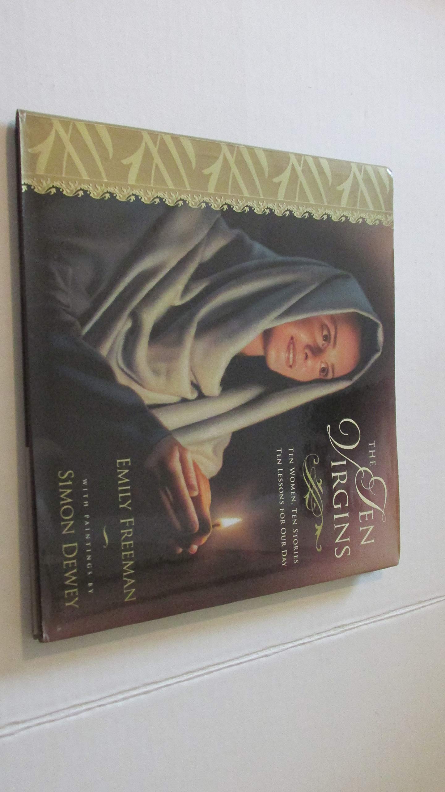 The Ten Virgins: Ten Women, Ten Stories, Ten Lessons for Our Day