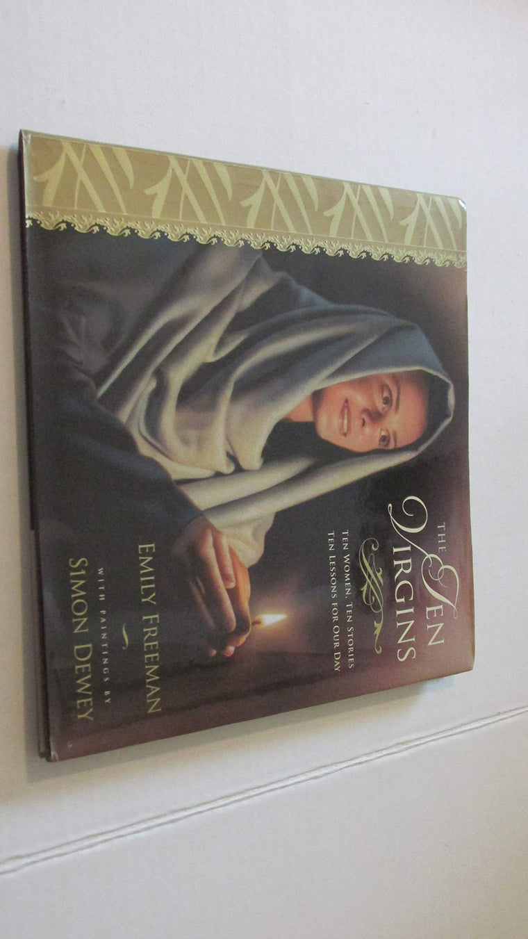 The Ten Virgins: Ten Women, Ten Stories, Ten Lessons for Our Day