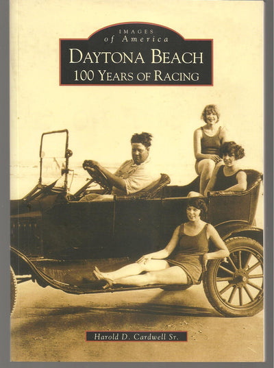 Daytona Beach: 100 Years of Racing (Images of America) by Ca
