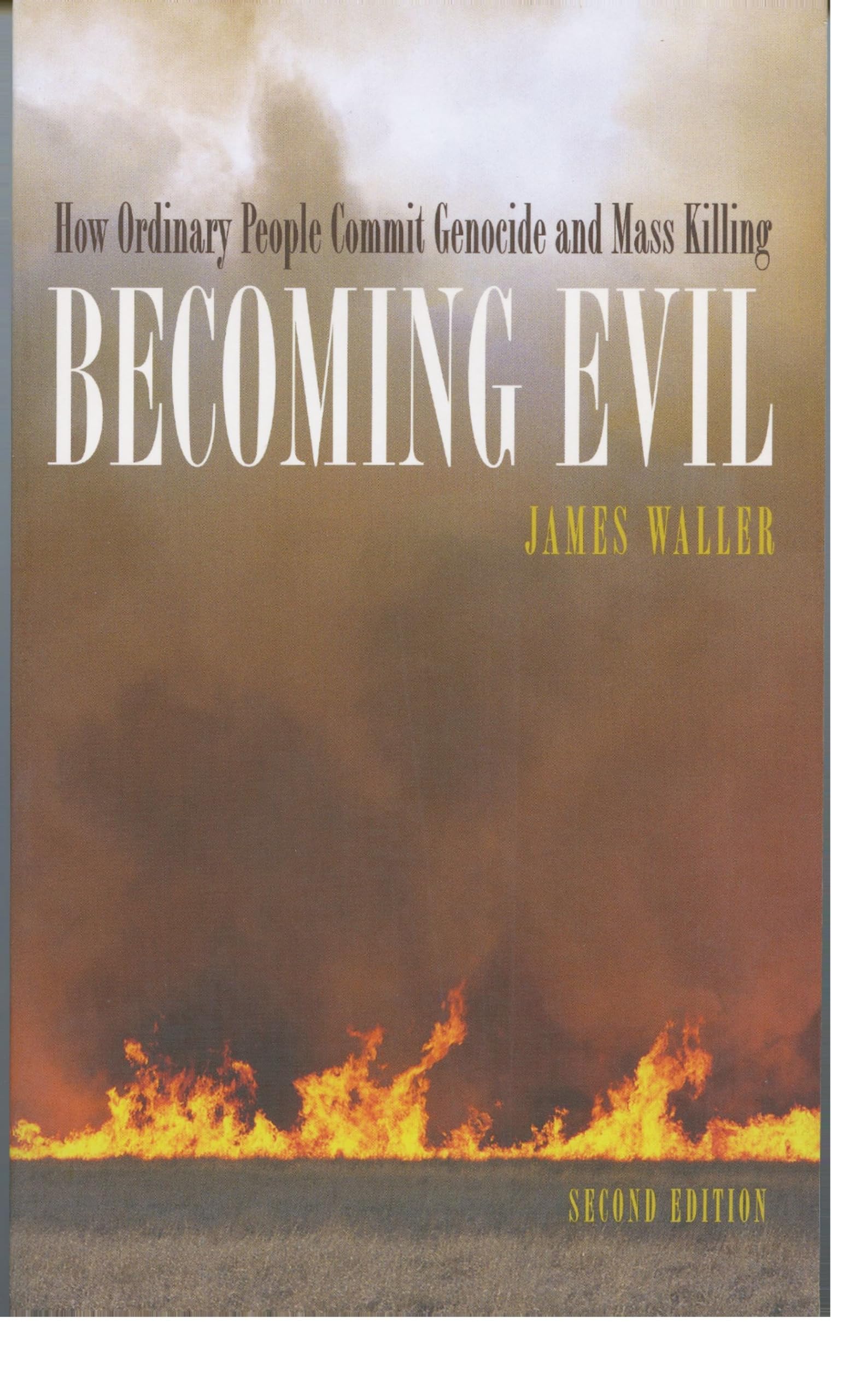 Becoming Evil: How Ordinary People Commit Genocide and Mass Killing