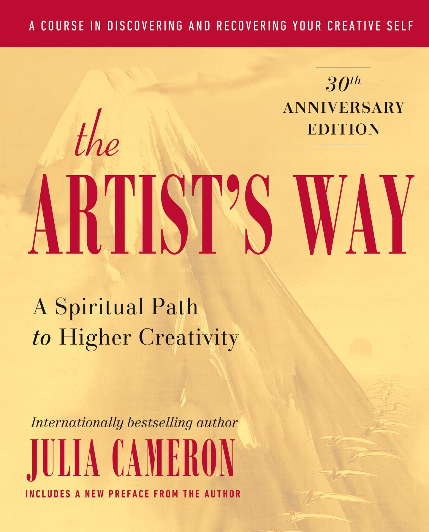 The Artist's Way: A Spiritual Path to Higher Creativity by C