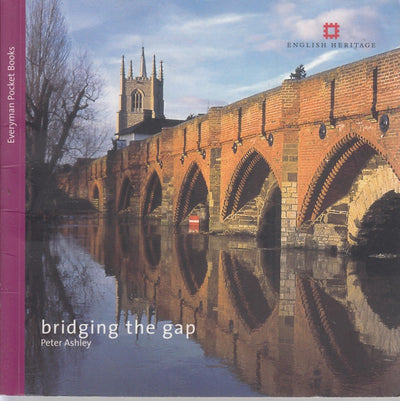 Bridging the Gap: Bridges (English Heritage Pocket Books)