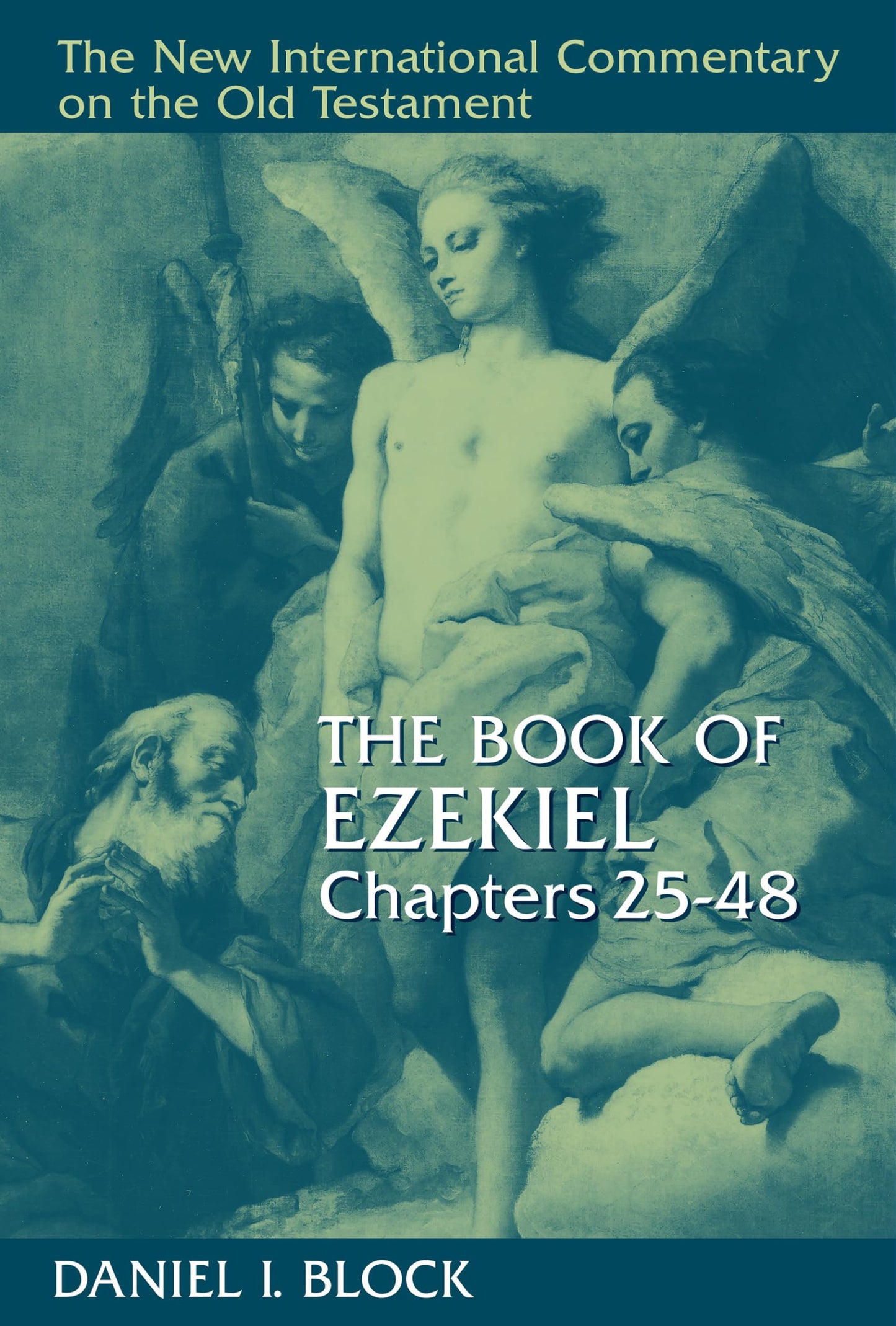 The Book of Ezekiel, Chapters 25-48 (New International Comme