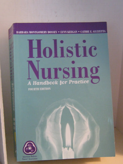 Holistic Nursing: A Handbook for Practice