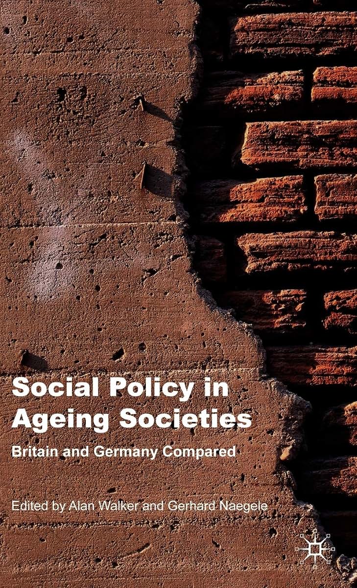 Social Policy in Ageing Societies: Britain and Germany Compared