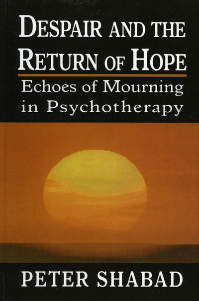 Despair and the Return of Hope: Echoes of Mourning in Psychotherapy