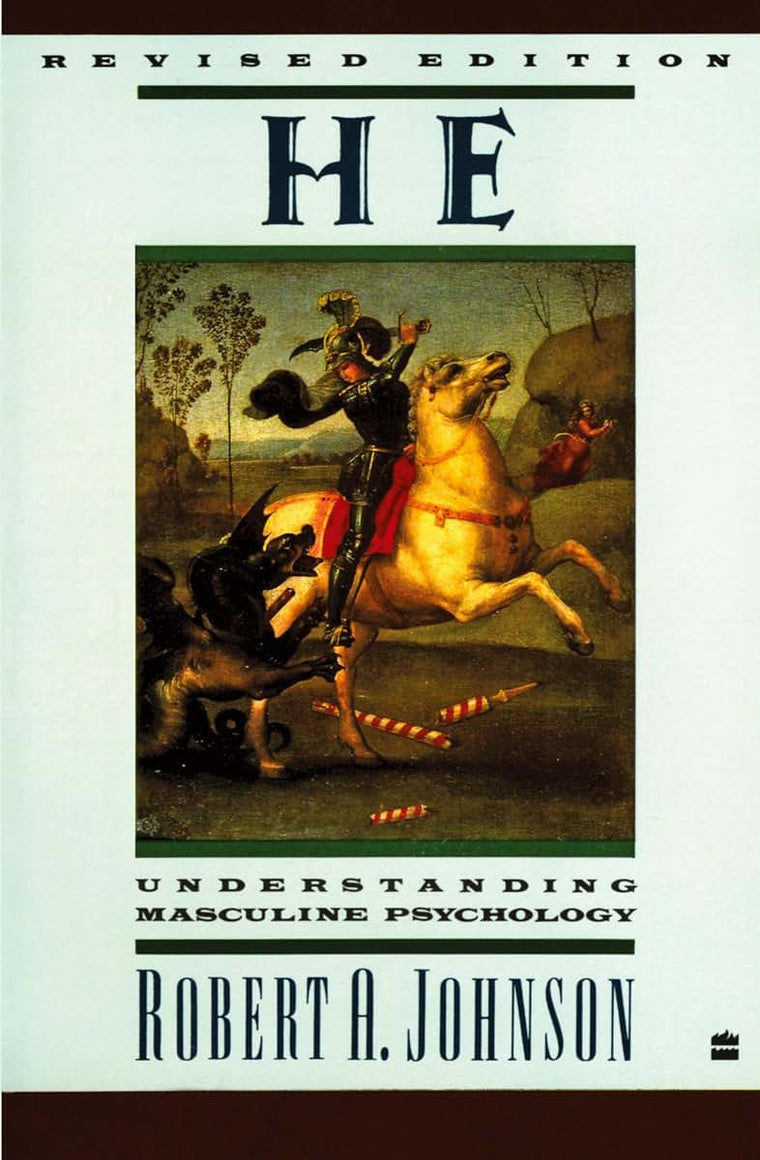 He: Understanding Masculine Psychology by Johnson, Robert A.