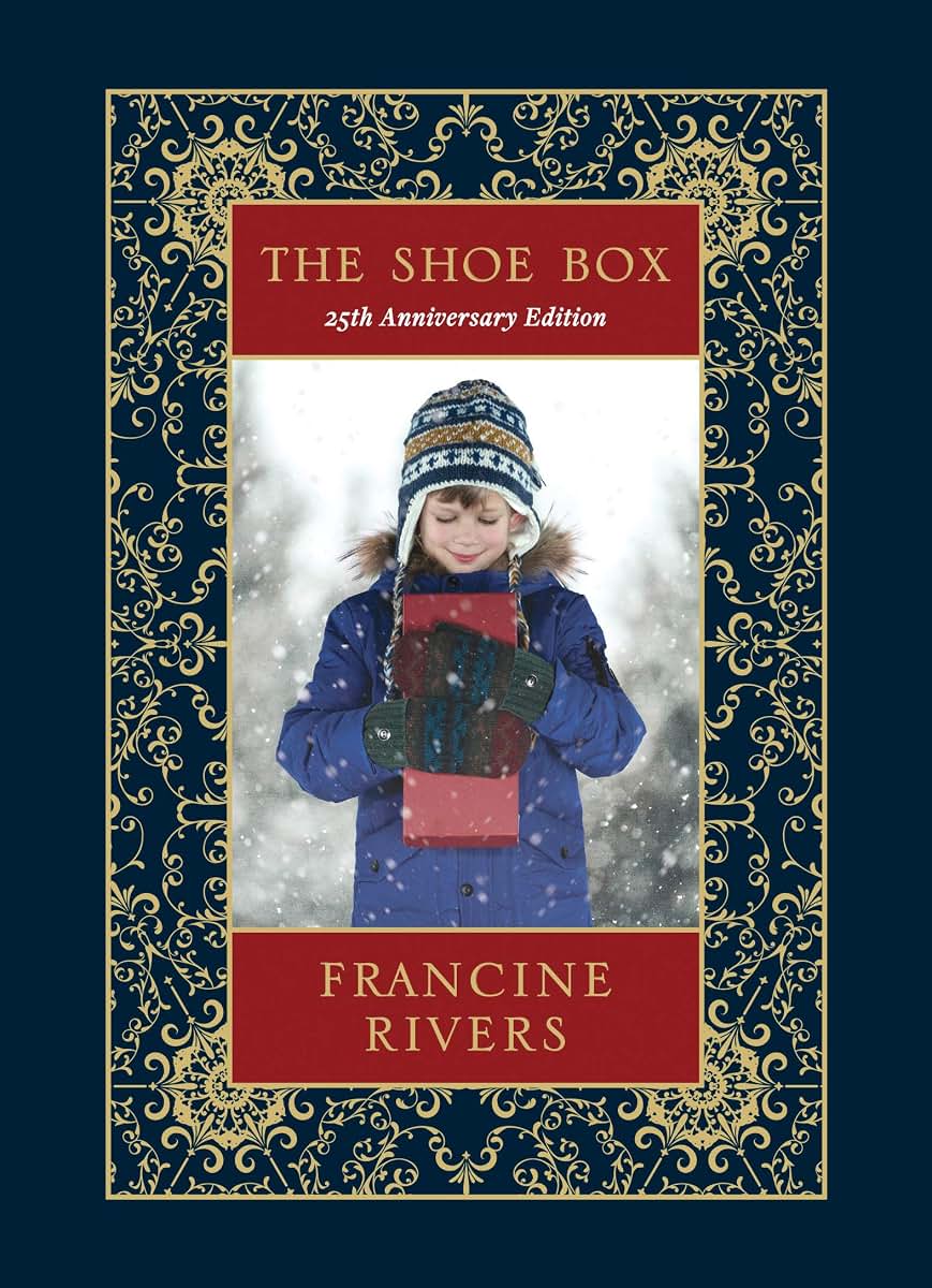 The Shoe Box 25th Anniversary Edition: A Heartwarming Christmas Novella About a Foster Childs Inspiring Faith (Including an Advent Devotional, the Nativity Story, and Recipes)