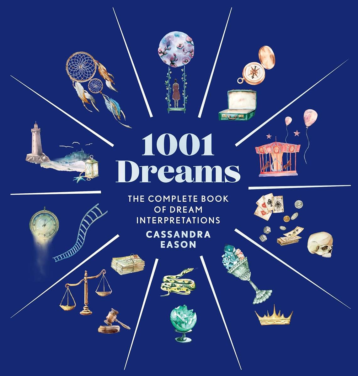 1001 Dreams: The Complete Book of Dream Interpretations - A Dream Dictionary (1001 Series)
