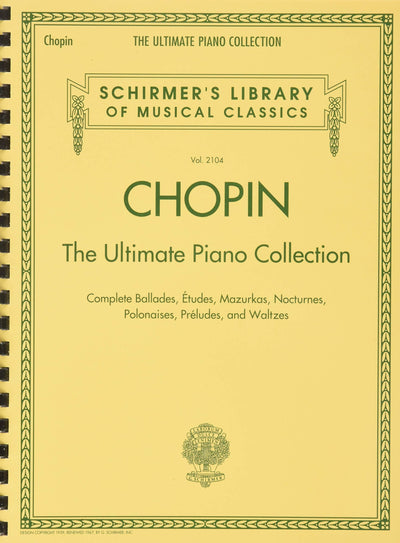 Chopin: The Ultimate Piano Collection: Schirmer Library of Classics Vol. 2104 (Schirmer's Library of Musical Classics, 2104)  Chopin Piano Book with the Compilation of the Best Pieces