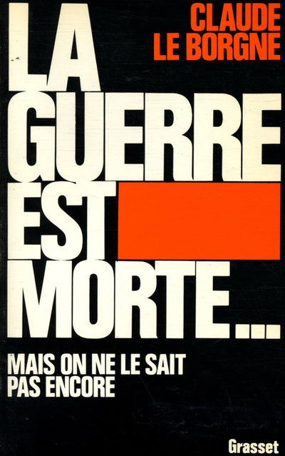 La guerre est morte...