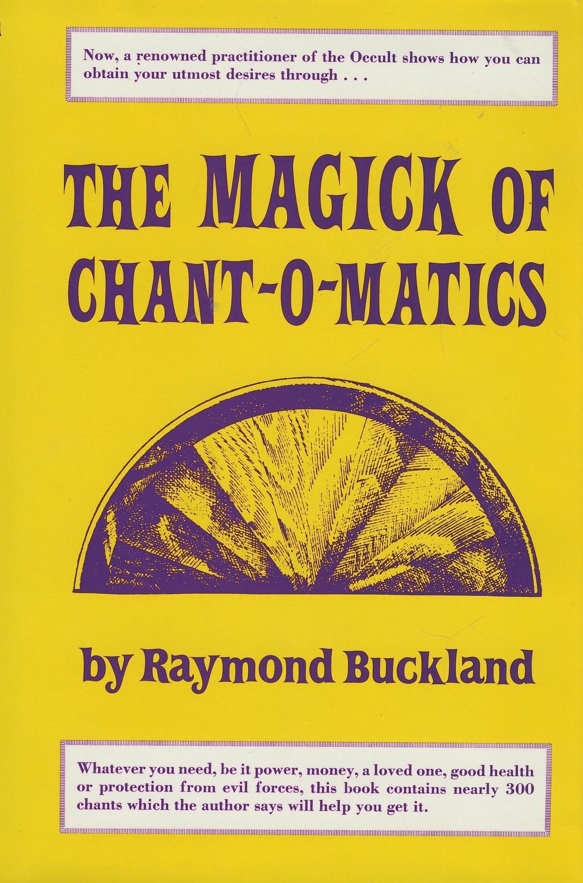 The Magick of Chant-o-Matics by Buckland, Raymond
