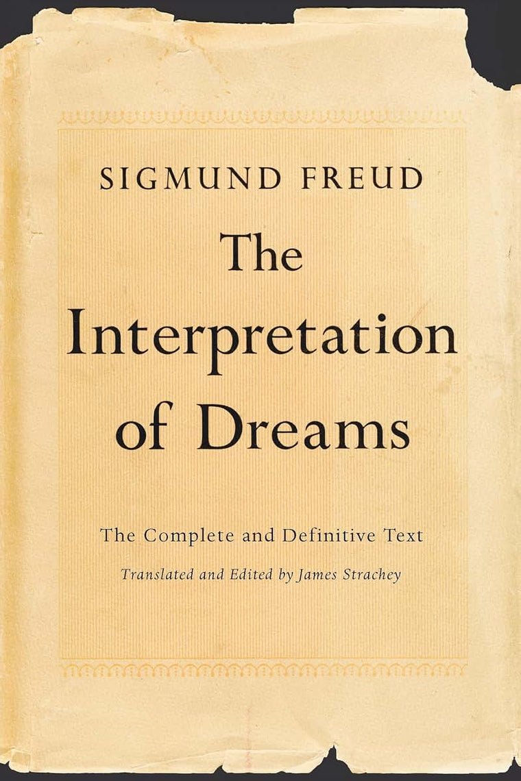 The Interpretation of Dreams: The Complete and Definitive Te