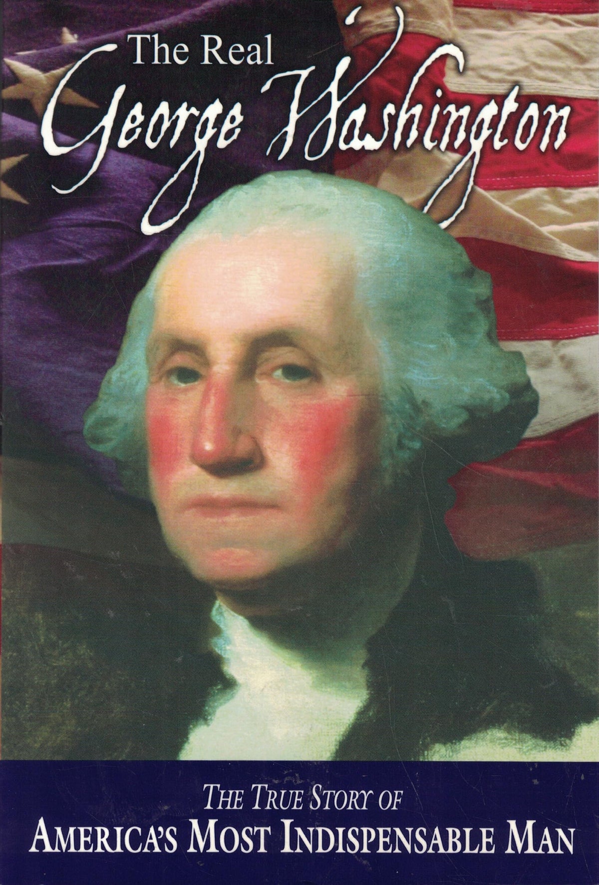 The Real George Washington (American Classic Series)