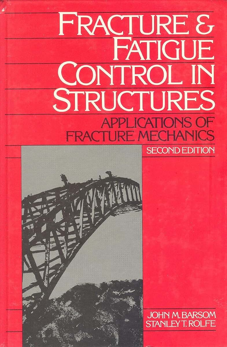 Fracture and Fatigue Control in Structures: Applications of Fracture Mechanics (PRENTICE-HALL INTERNATIONAL SERIES IN CIVIL ENGINEERING AND ENGINEERING MECHANICS)