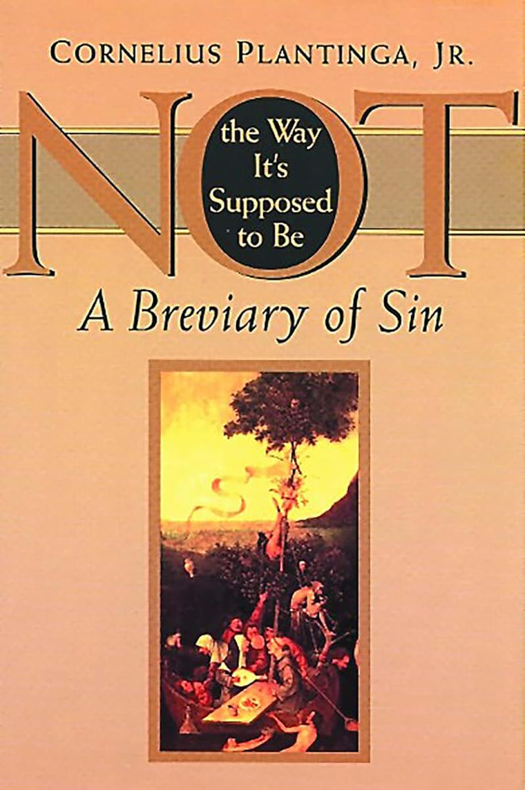 Not the Way It's Supposed to Be: A Breviary of Sin by Cornel