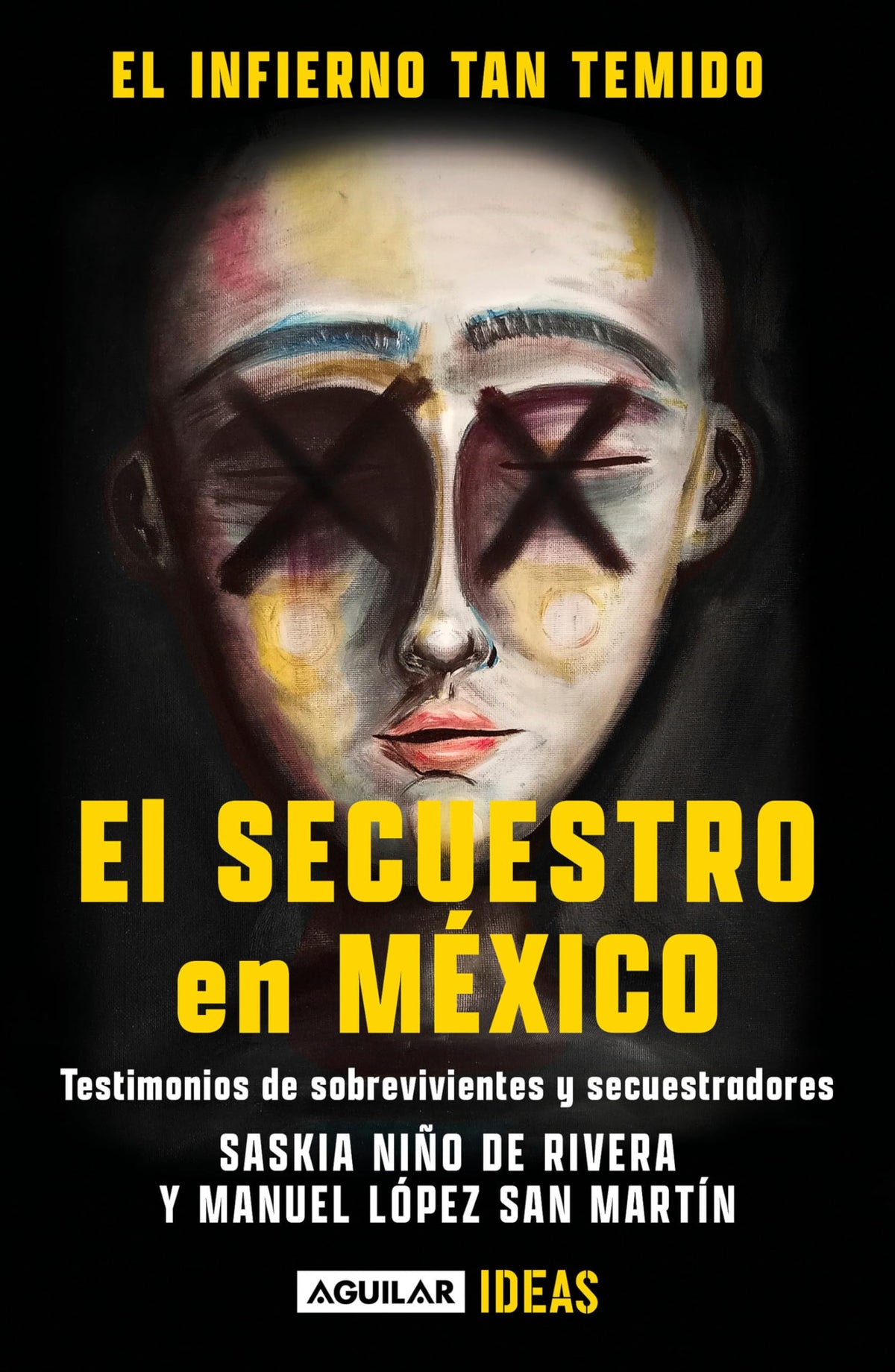 El infierno tan temido: El secuestro en México / The Hell We Dread: Kidnapping i n Mexico (Spanish Edition)