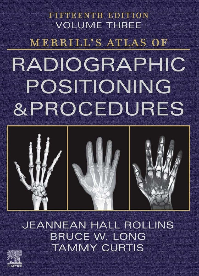 Merrill's Atlas of Radiographic Positioning and Procedures - Volume 3