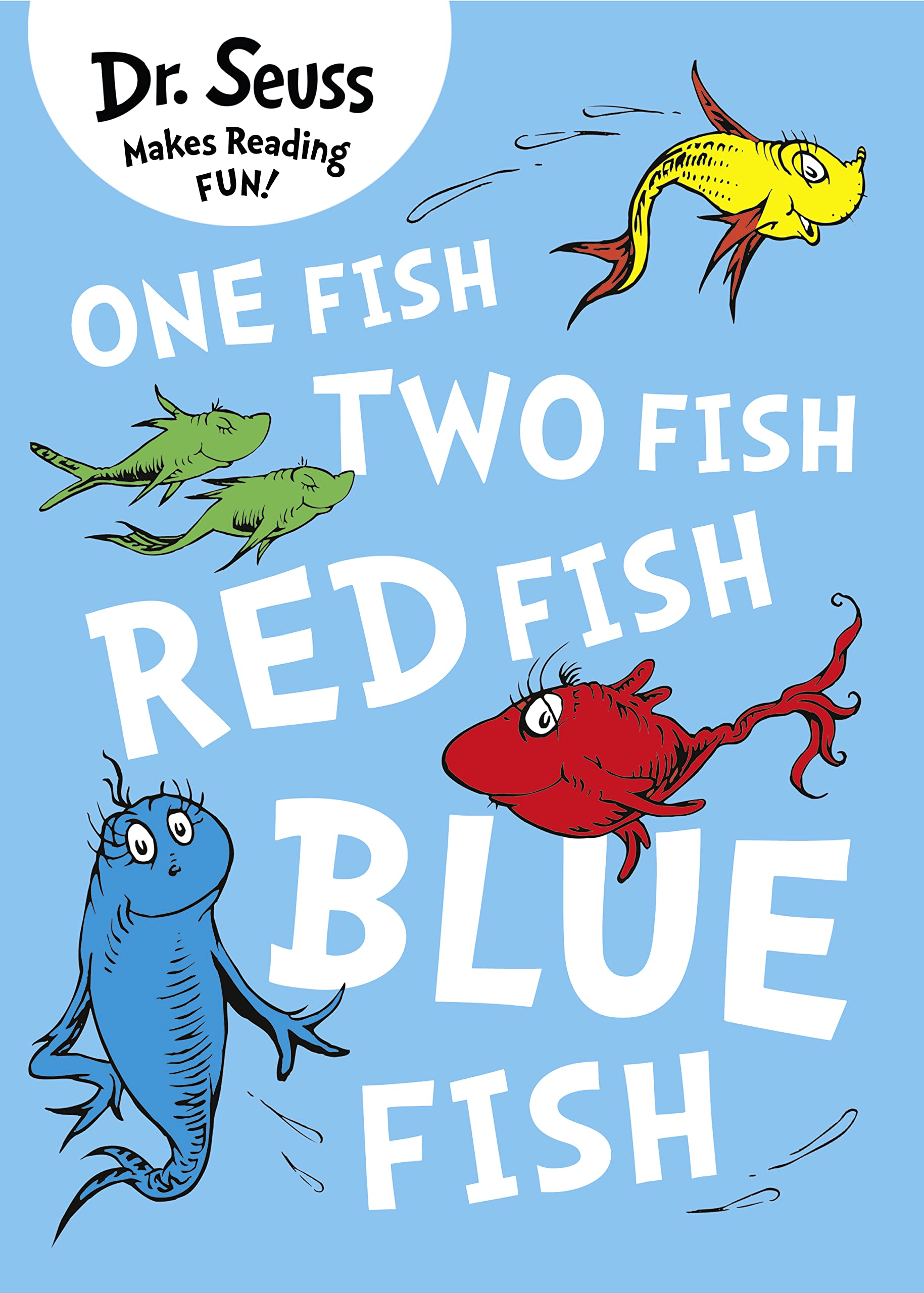 One Fish, Two Fish, Red Fish, Blue Fish. Dr. Seuss