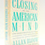 The Closing of the American Mind by Allan Bloom