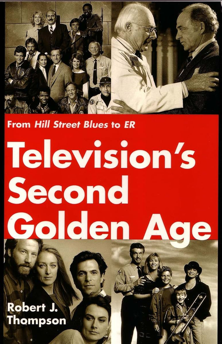 Television's Second Golden Age: From Hill Street Blues to ER (Television and Popular Culture)
