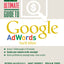 Ultimate Guide to Google AdWords: How to Access 100 Million People in 10 Minutes (Ultimate Series)