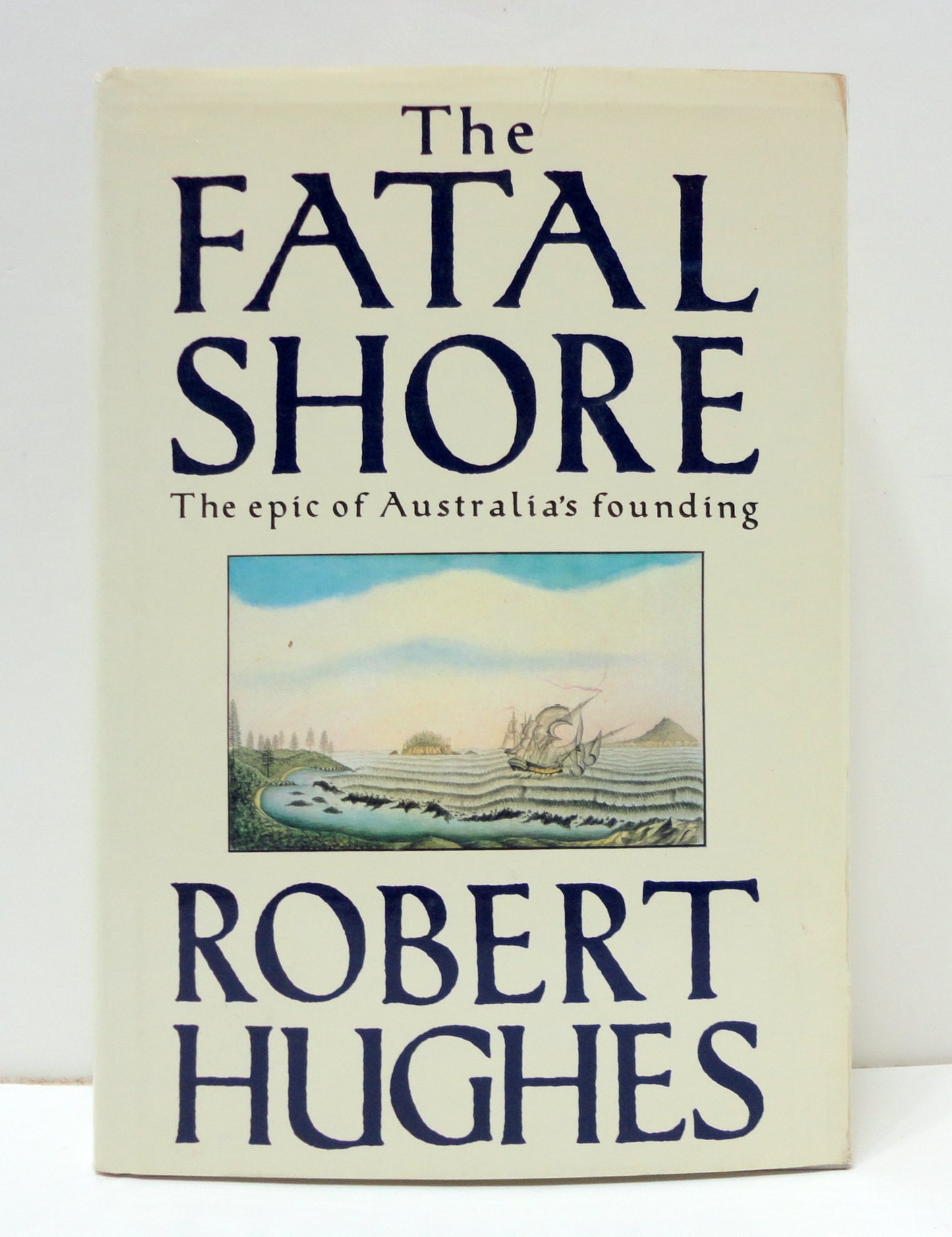 The Fatal Shore by Hughes, Robert