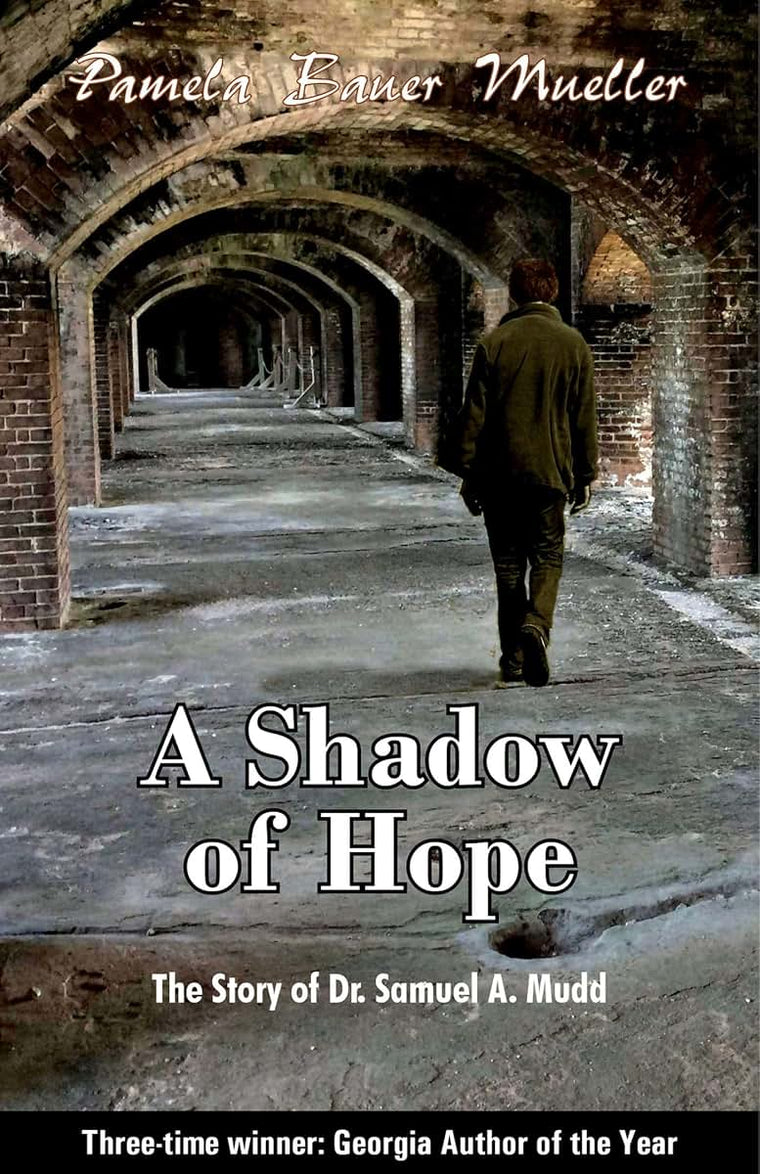 A Shadow of Hope: The Story of Dr. Samuel A. Mudd