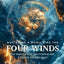 Mastering and Mobilizing the Four Winds: For Supernatural Intervention and Kingdom Advancement