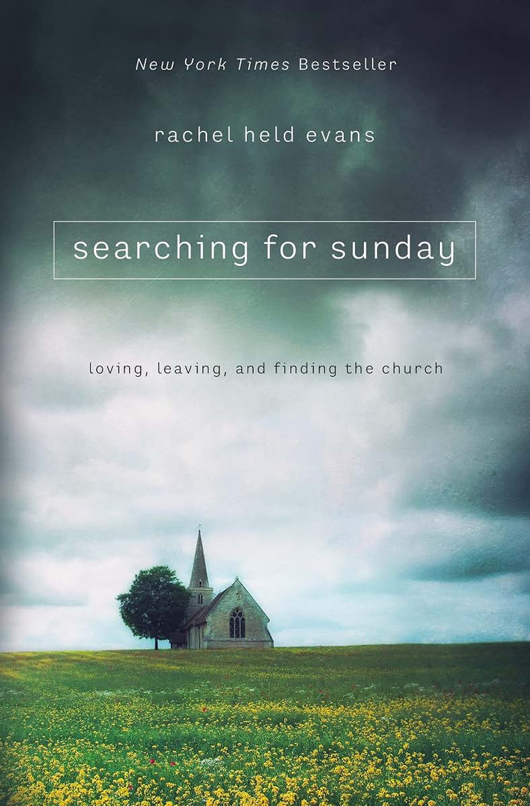 Searching for Sunday: Loving, Leaving, and Finding the Churc