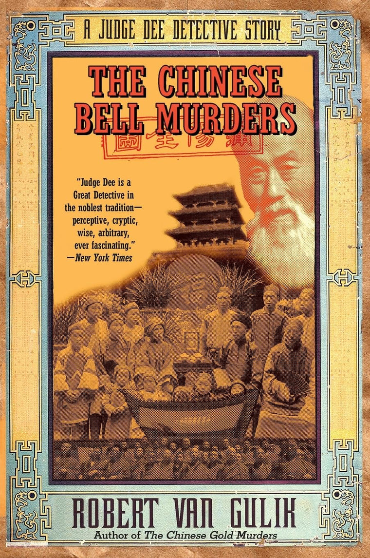 The Chinese Bell Murders: A Judge Dee Detective Story - A Classic Mystery: The Sherlock Holmes of Ancient China Solves Three Cases