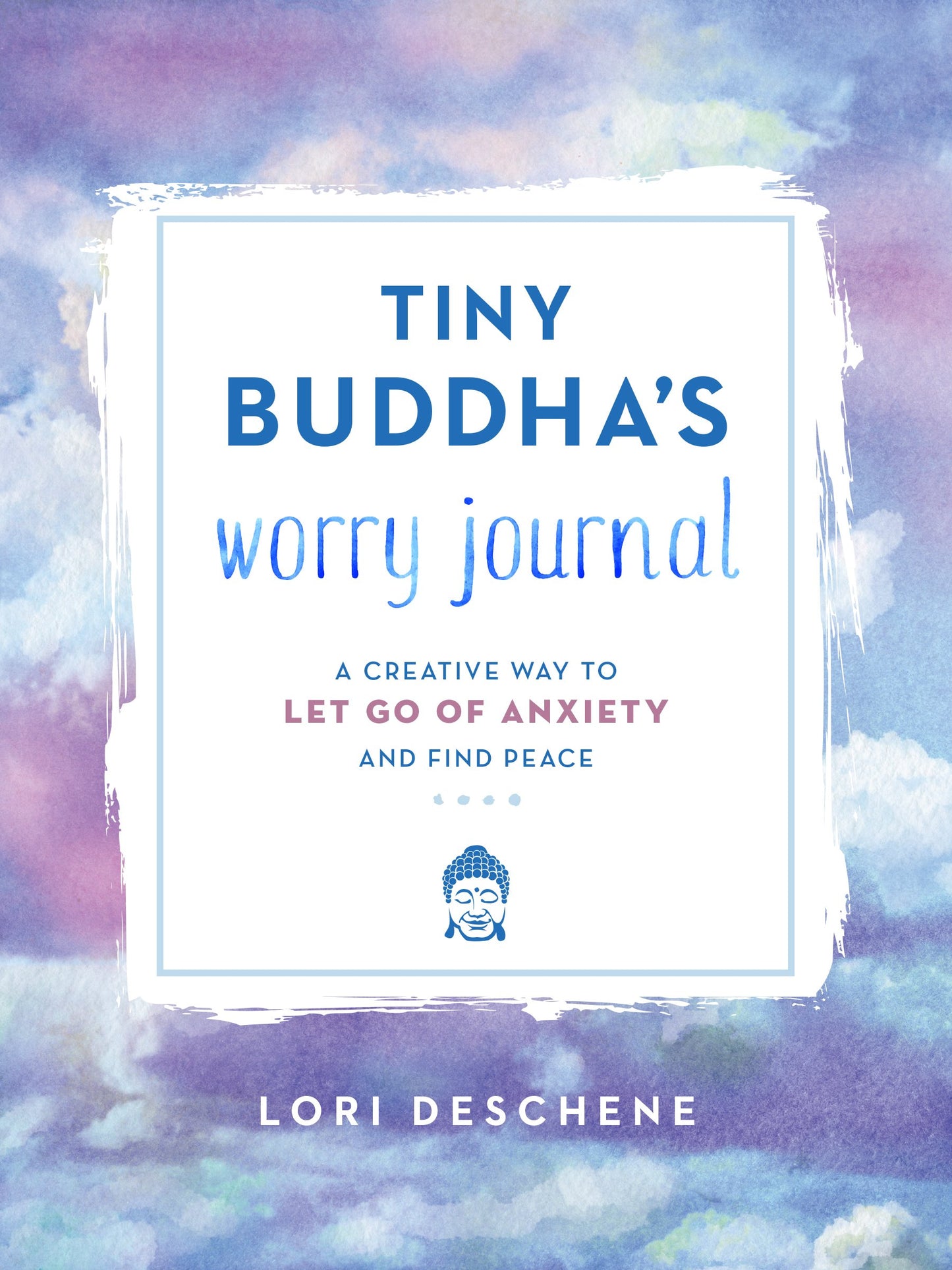 Tiny Buddha's Worry Journal: A Creative Way to Let Go of Anxiety and Find Peace-A Mindful Journal for Cultivating Calm and Creativity