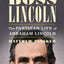 Boss Lincoln: The Partisan Life of Abraham Lincoln