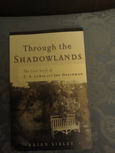 Through the Shadowlands: The Love Story of C. S. Lewis and Joy Davidman
