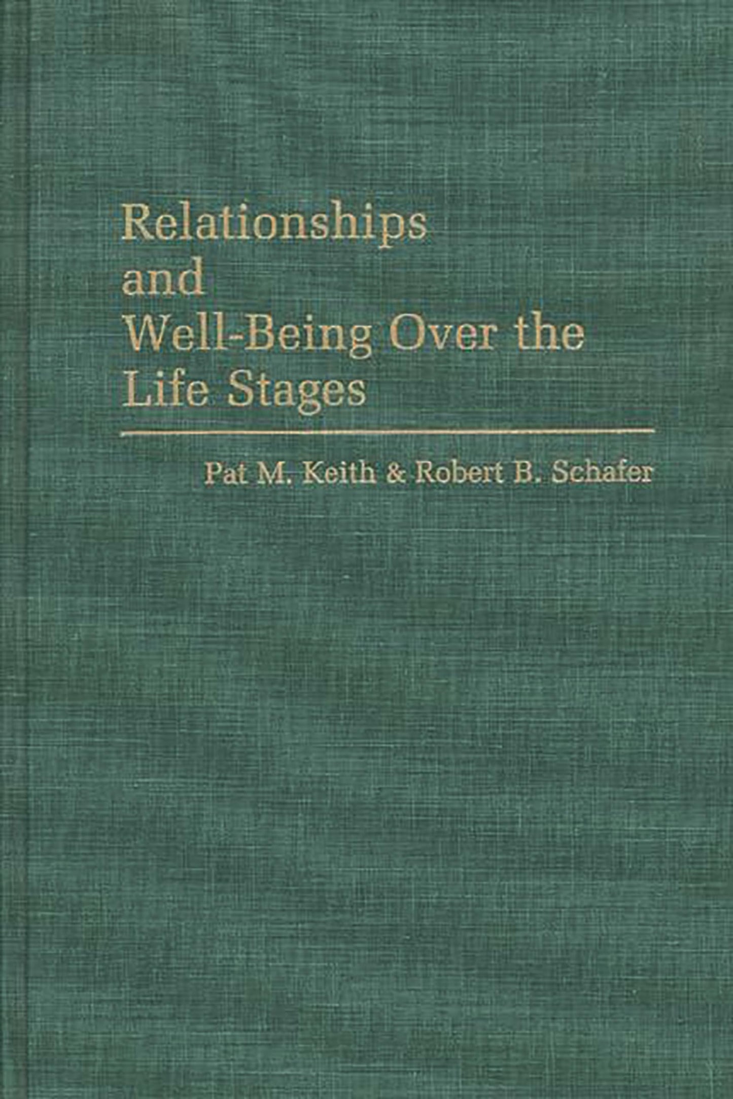 Relationships and Well-Being Over the Life Stages: