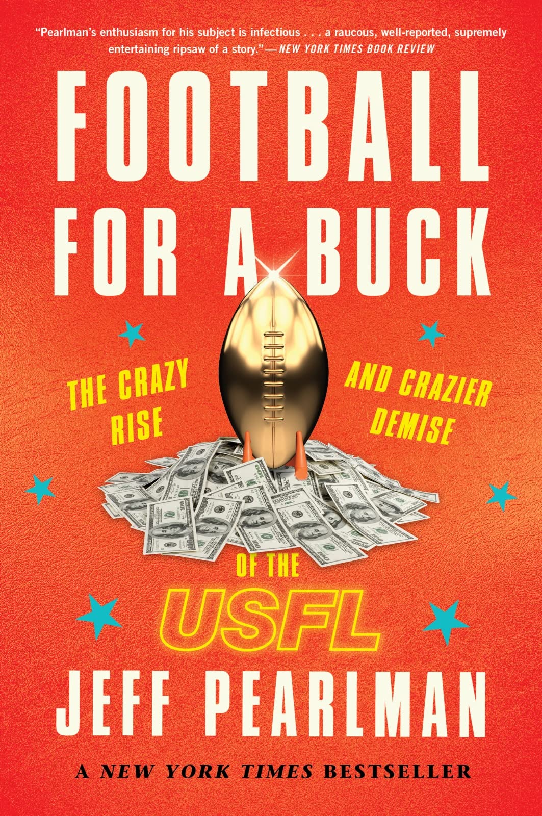 Football For A Buck: The Crazy Rise and Crazier Demise of th