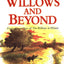 The Willows and Beyond