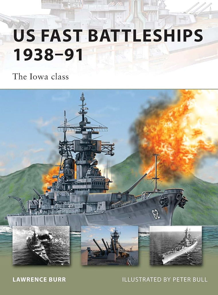 US Fast Battleships 1938-91: The Iowa Class