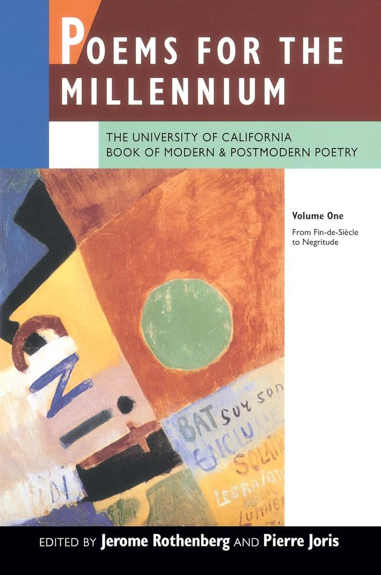 Poems for the Millennium: The University of California Book of Modern and Postmodern Poetry, Vol. 1: From Fin-de-Siecle to Negritude
