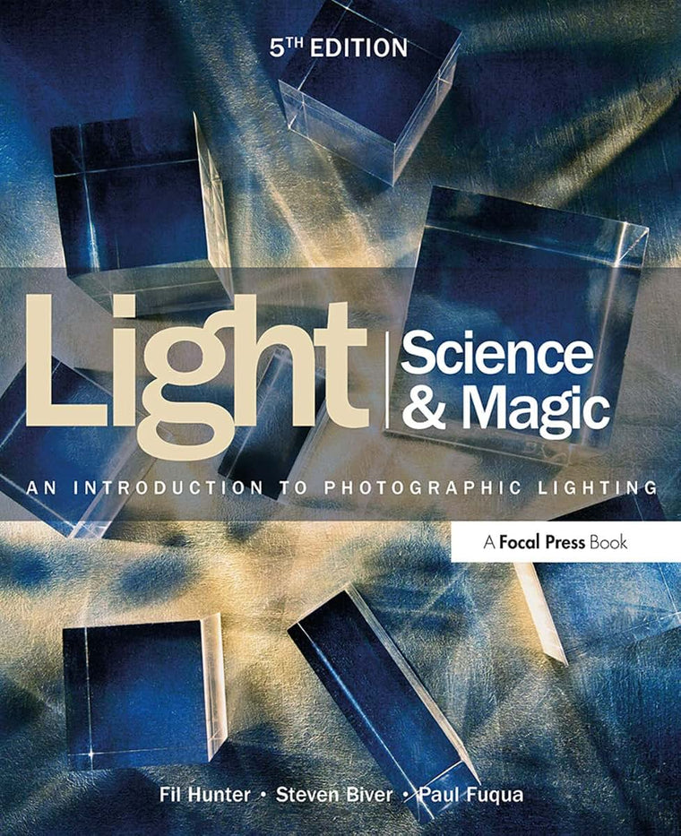 Light Science & Magic: An Introduction to Photographic Light