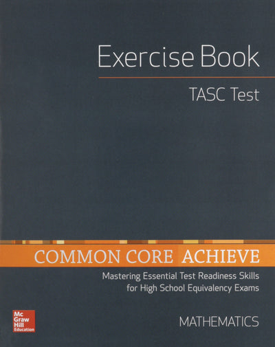Common Core Achieve, TASC Exercise Book Mathematics (BASICS & ACHIEVE)
