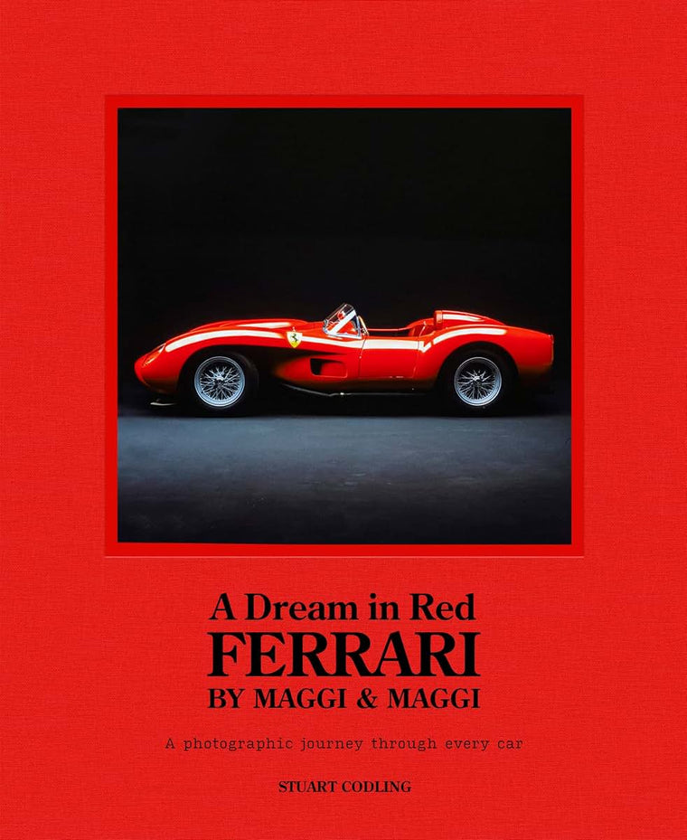 A Dream in Red - Ferrari by Maggi & Maggi: A photographic journey through the finest cars ever made