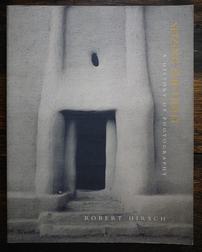 Seizing the Light: A History of Photography