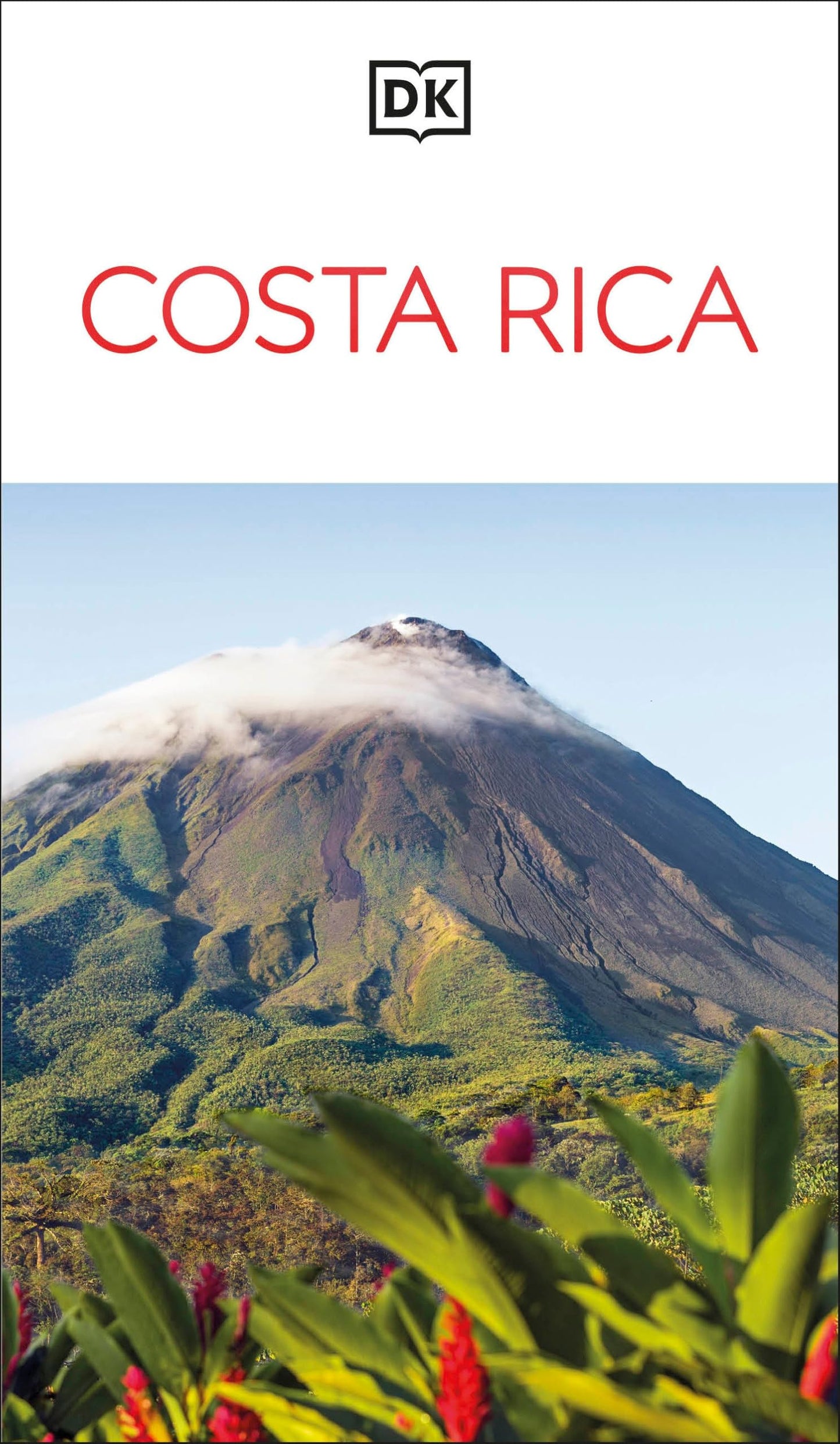 DK Costa Rica: Must-See Sights. Culture & History. Detailed Maps & Tours. Covers San José, La Fortuna, Monteverde, (Travel Guide)