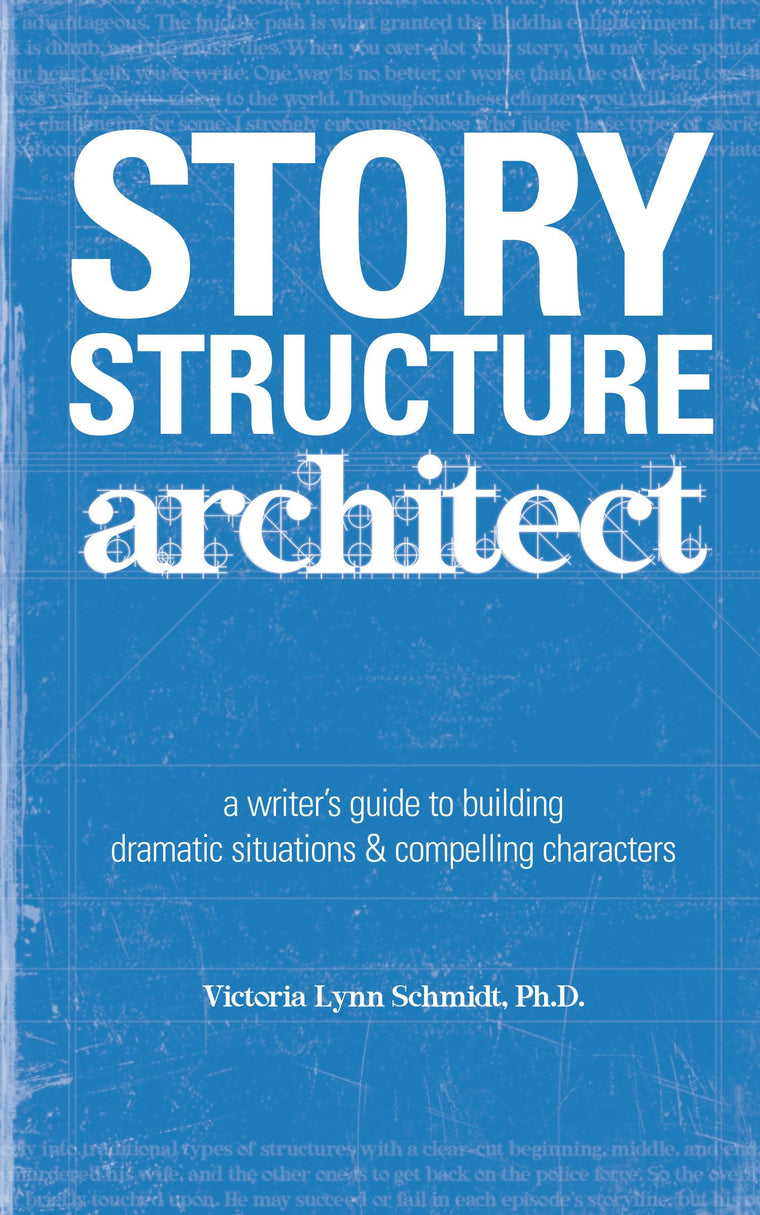 Story Structure Architect: A Writer's Guide to Building Dram