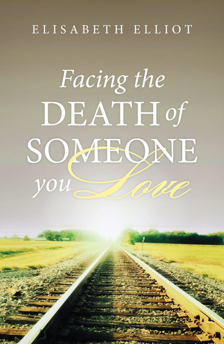 Facing the Death of Someone You Love (25-pack) (Proclaiming the Gospel)