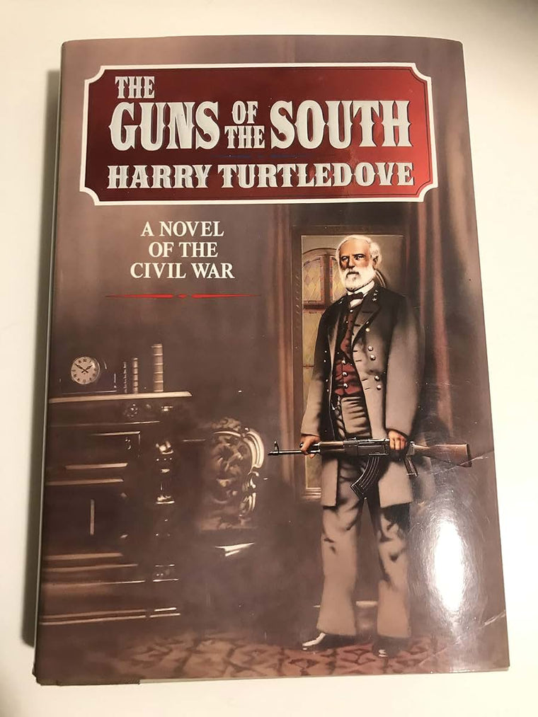 The Guns of the South: A Novel of the Civil War by Turtledov