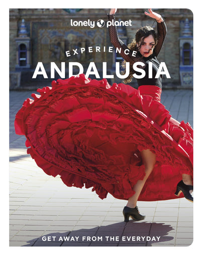 Lonely Planet Experience Andalucia (Travel Guide)