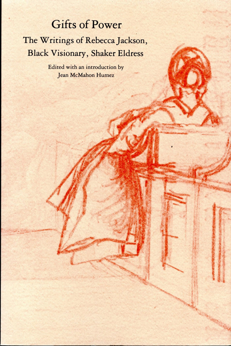 Gifts of Power: The Writings of Rebecca Jackson, Black Visionary, Shaker Eldress