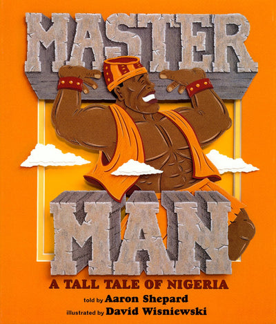 Master Man: A Tall Tale of Nigeria